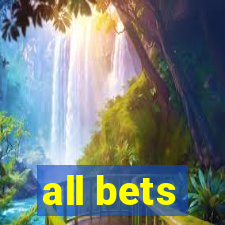 all bets